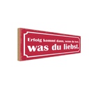 Holzschild 10x27 cm Erfolg du tust was liebst Dekoration