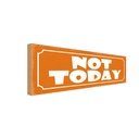 Holzschild 10x27 cm Not Today nicht heute Dekoration