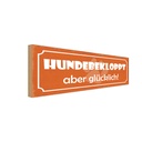 Holzschild 10x27 cm Hundebekloppt aber glücklich Tier Haustier