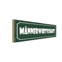 Holzschild 10x27 cm Männerwirtschaft Männer Frauen