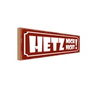 Holzschild 10x27 cm Hetz mich nicht Dekoration