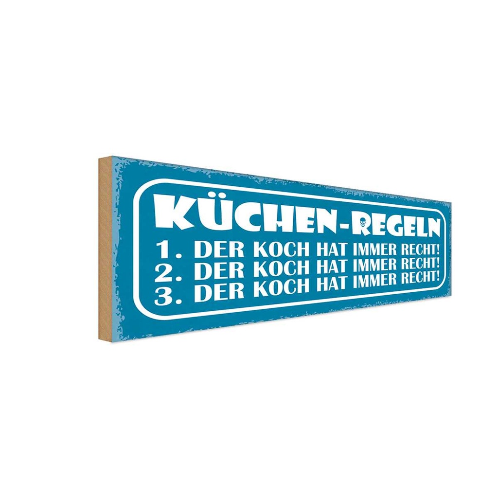 Holzschild 10x27 cm Küchen Regeln Koch immer Recht Küche Kochen
