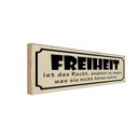 Holzschild 10x27 cm Freiheit ist Recht anderen sagen Spruch Zitat