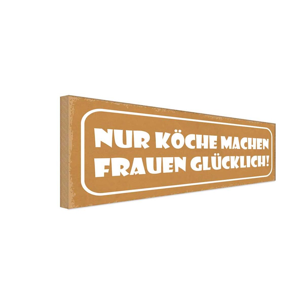 Holzschild 10x27 cm Köche machen Frauen glücklich Küche Kochen