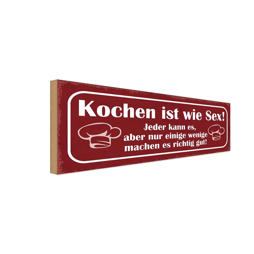 Holzschild 10x27 cm Kochen wie Sex jeder kann aber Spruch Zitat