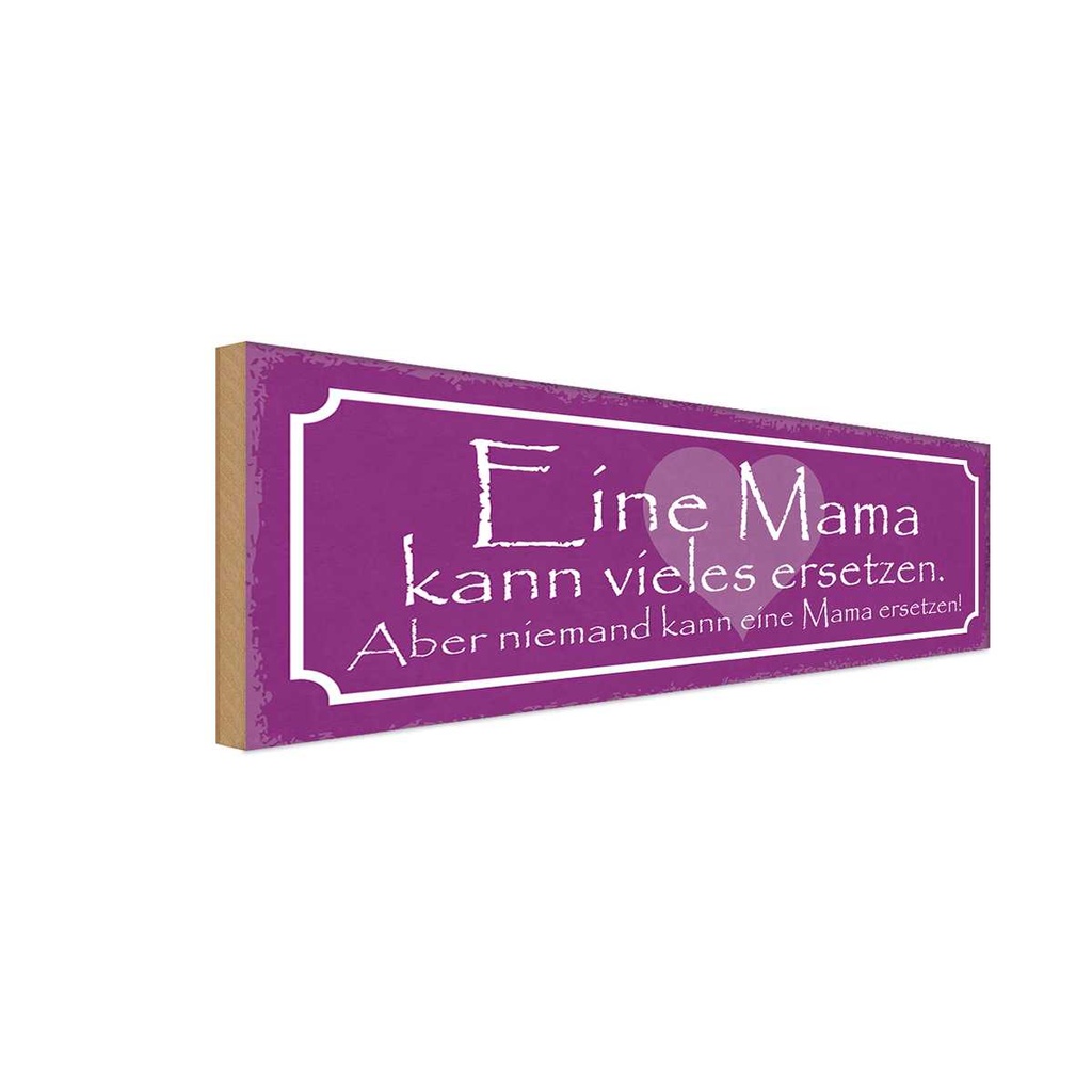 Holzschild 10x27 cm Mama kann vieles ersetzten aber Spruch Zitat