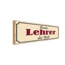 Holzschild 10x27 cm bester Lehrer der Welt Arbeit Beruf