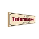Holzschild 10x27 cm bester Informatiker der Welt Beruf Arbeit