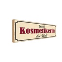 Holzschild 10x27 cm beste Kosmetikerin der Welt Beruf Arbeit