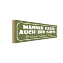 Holzschild 10x27 cm Mänenr haben auch ihr gutes nur Spruch Zitat