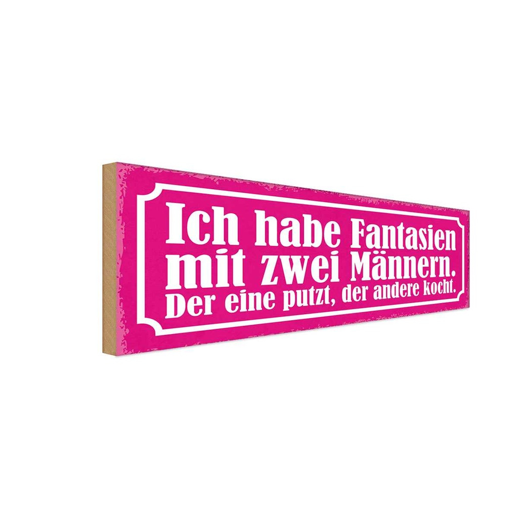 Holzschild 10x27 cm Fantasien zwei Männern 1 putzt Dekoration