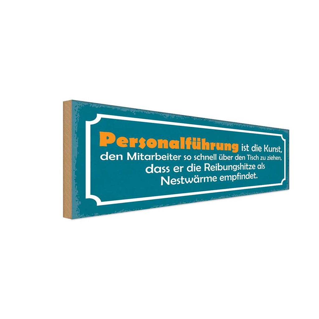 Holzschild 10x27 cm Personalführung ist die Kunst Dekoration