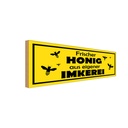 Holzschild 10x27 cm frischer Honig eigene Imkerei Warnschild Hinweisschild