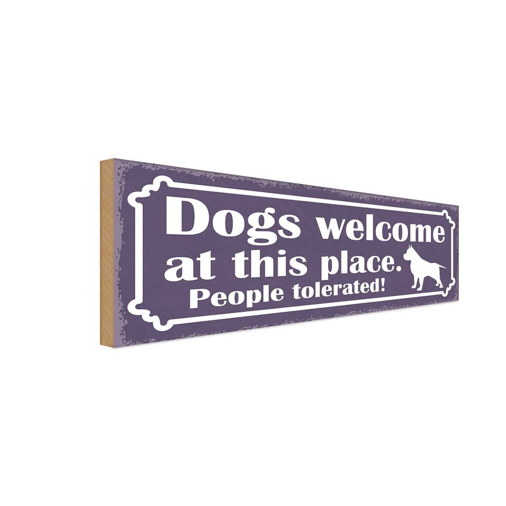 Holzschild 10x27 cm Dogs welcome People tolerated Tier Haustier