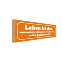 Holzschild 10x27 cm Leben ist was passiert während Dekoration