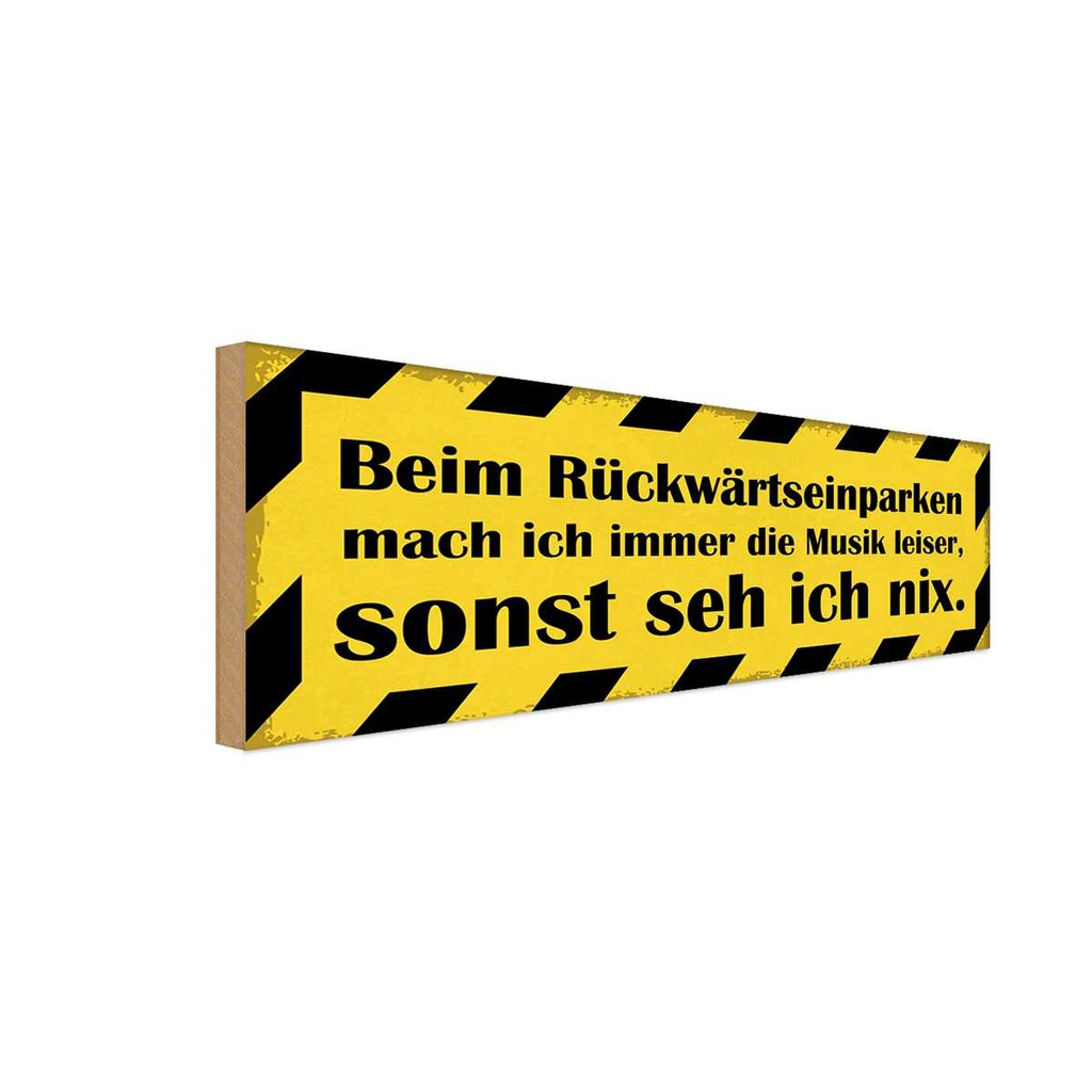 [LA-117791-H] Holzschild 10x27 cm Rückwärtseinparken Musik leiser Warnschild Hinweisschild