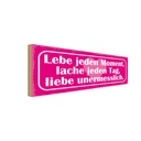 Holzschild 10x27 cm Lebe jeden Moment Lache Liebe Dekoration