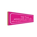 Holzschild 10x27 cm Frauen wissen nicht was wollen Männer
