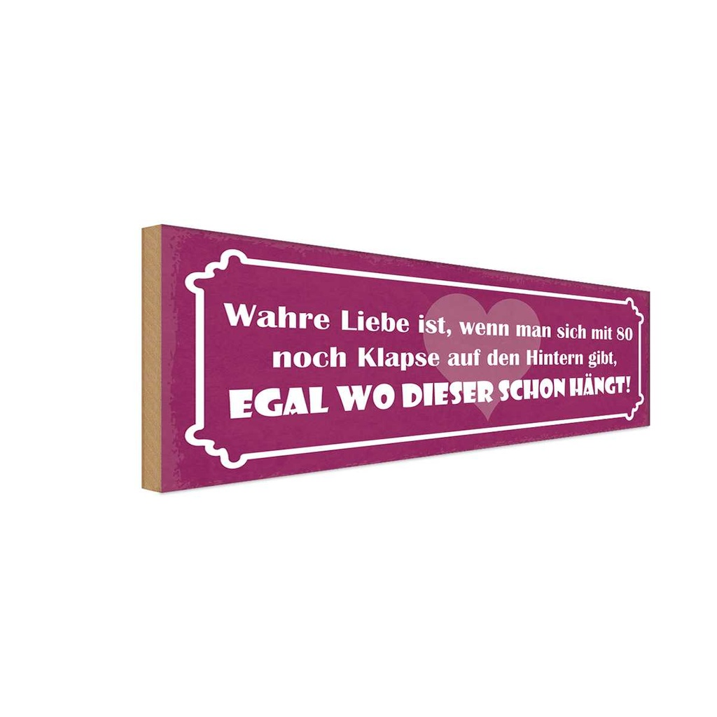 Holzschild 10x27 cm Liebe mit 80 Klapse auf Hintern Spruch Zitat