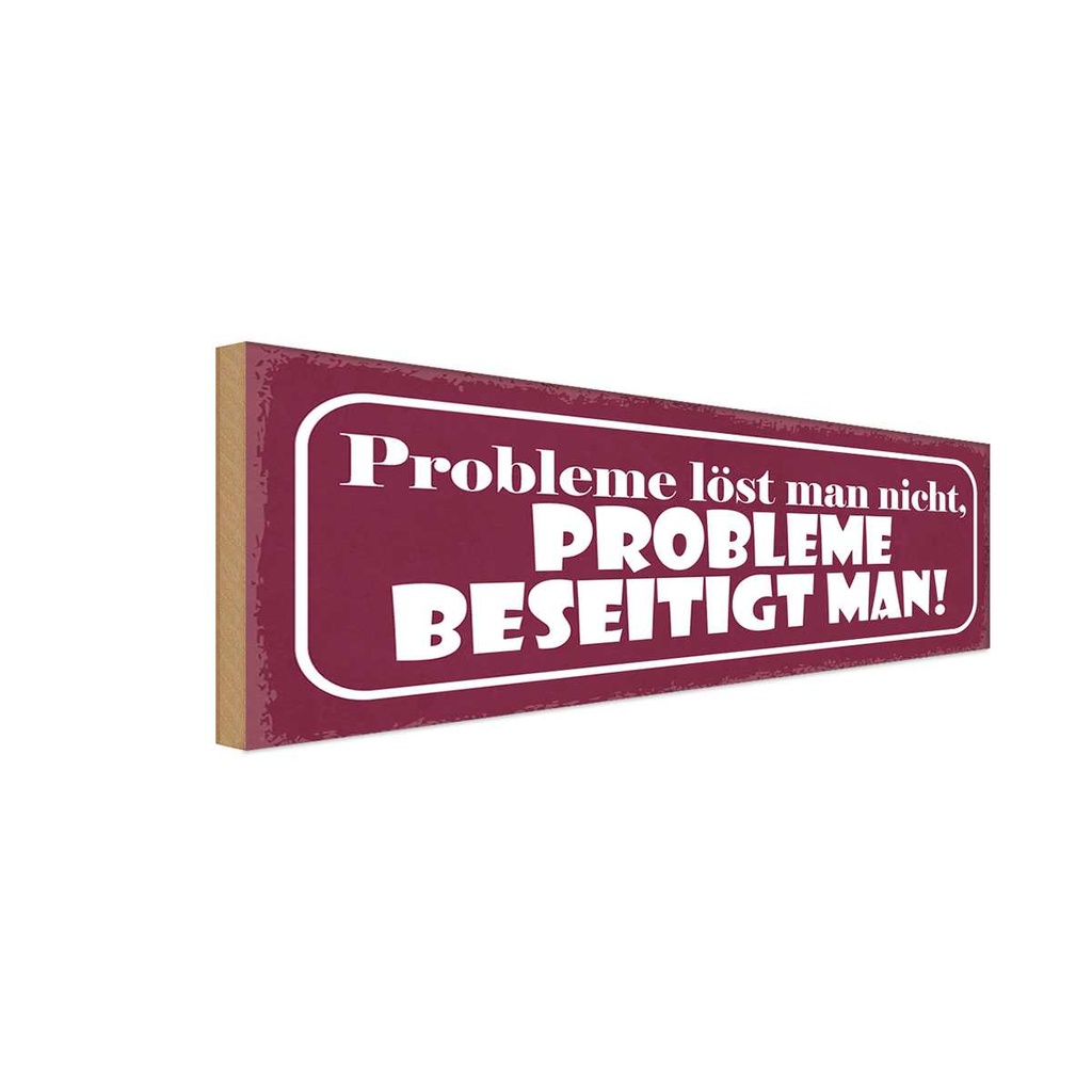 Holzschild 10x27 cm Probleme löst nicht beseitigt Dekoration