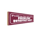 Holzschild 10x27 cm Probleme löst nicht beseitigt Dekoration
