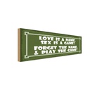 Holzschild 10x27 cm Love is a name sex game Dekoration