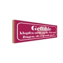Holzschild 10x27 cm Gefühle klopfen nicht an die Tür Spruch Zitat