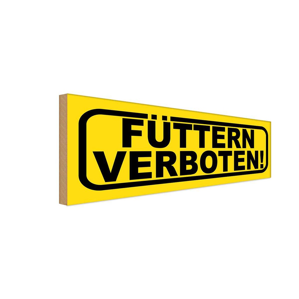 [LA-117951-H] Holzschild 10x27 cm Füttern Verboten Straßenschild