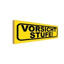 Holzschild 10x27 cm Vorsicht Stufe Warnschild Hinweisschild