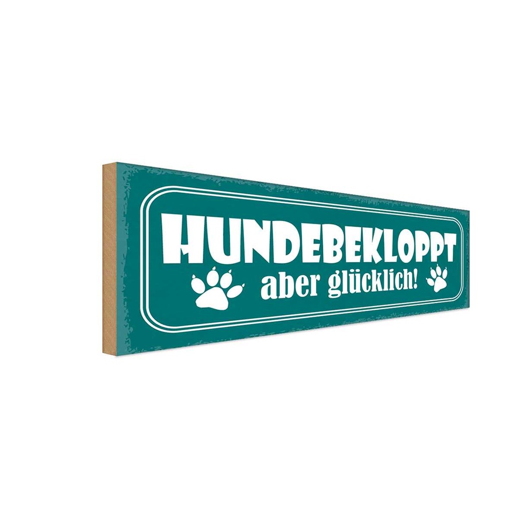 Holzschild 10x27 cm Hundebekloppt aber glücklich Tier Haustier
