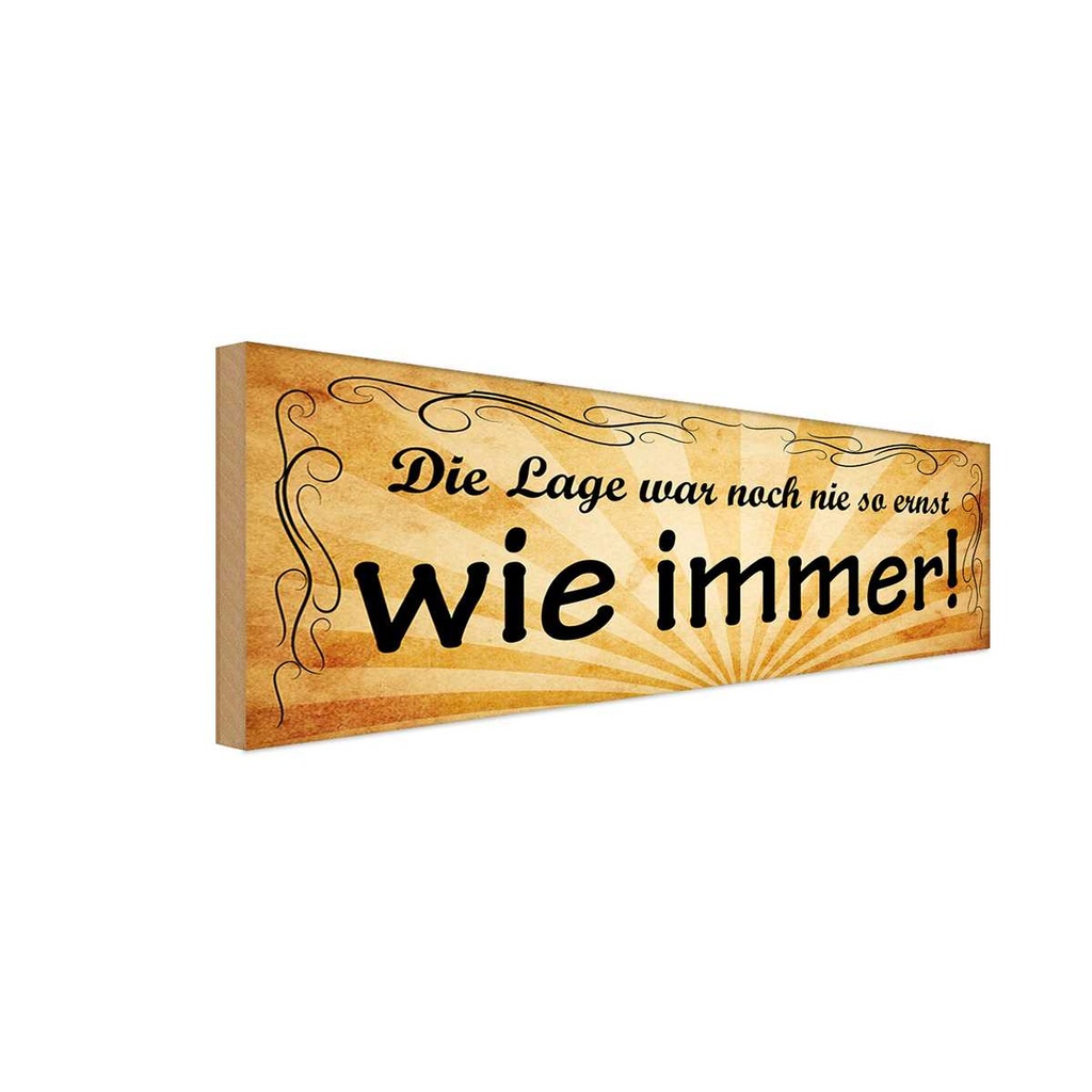 Holzschild 10x27 cm Lage war nie so ernst wie immer Spruch Zitat