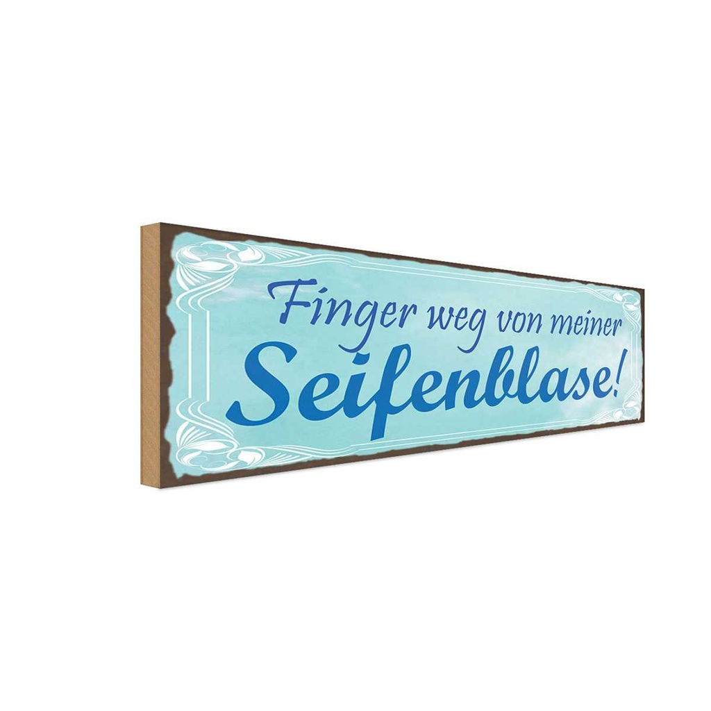 Holzschild 10x27 cm Finger weg von Seifenblase Warnschild Hinweisschild