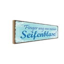 Holzschild 10x27 cm Finger weg von Seifenblase Warnschild Hinweisschild