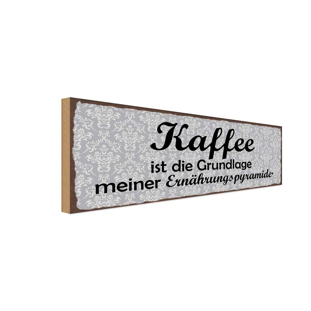 Holzschild 10x27 cm Kaffee ist die Grundlage meiner Essen Trinken