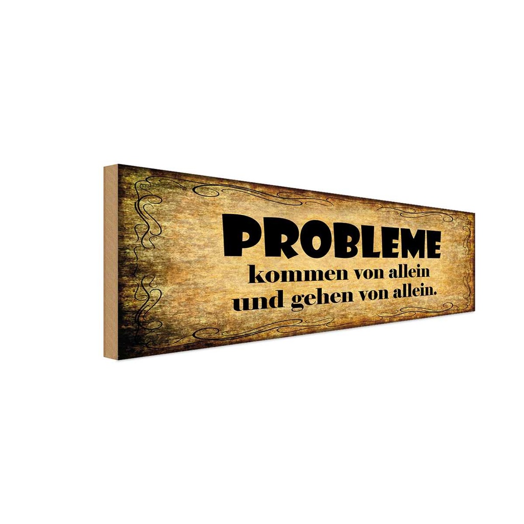 Holzschild 10x27 cm Problem kommen gehen von allein Spruch Zitat