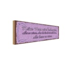Holzschild 10x27 cm Keine Frau behaupte alles wissen Spruch Zitat