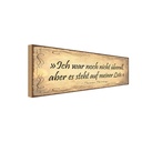 Holzschild 10x27 cm Ich war nicht überall aber steht Spruch Zitat