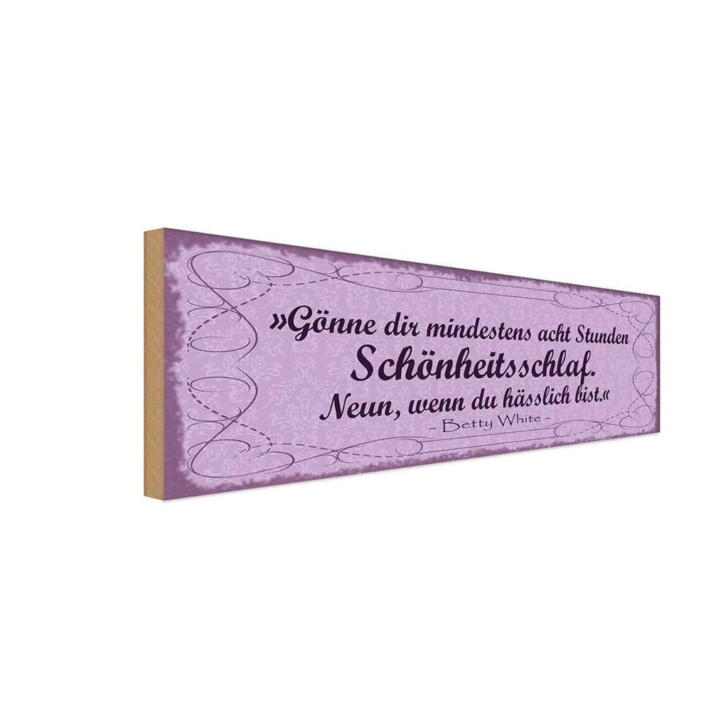 Holzschild 10x27 cm Gönne 8 Stunden Schönheitsschlaf Spruch Zitat