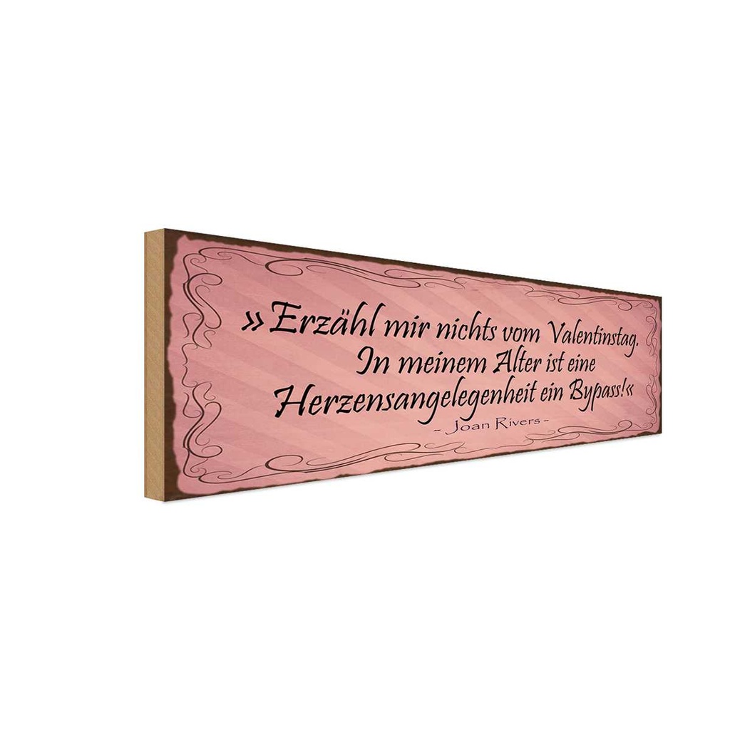 Holzschild 10x27 cm Erzähl nichts vom Valrntinstag Dekoration