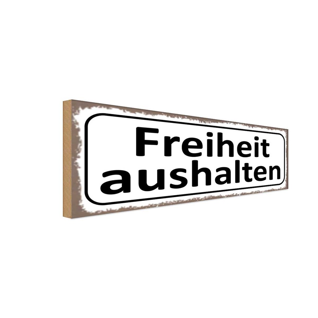 Holzschild 10x27 cm Freiheit aushalten Dekoration