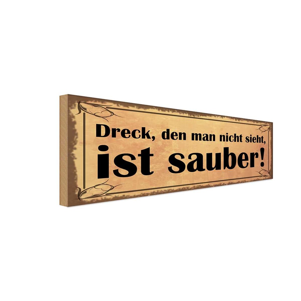 Holzschild 10x27 cm Dreck den man nicht sieht sauber Spruch Zitat