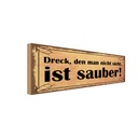 Holzschild 10x27 cm Dreck den man nicht sieht sauber Spruch Zitat