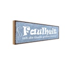 Holzschild 10x27 cm Faulheit Quelle großen Geistes Dekoration