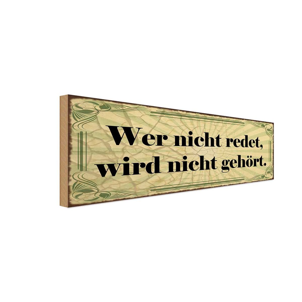 Holzschild 10x27 cm Nicht redet wird gehört Dekoration