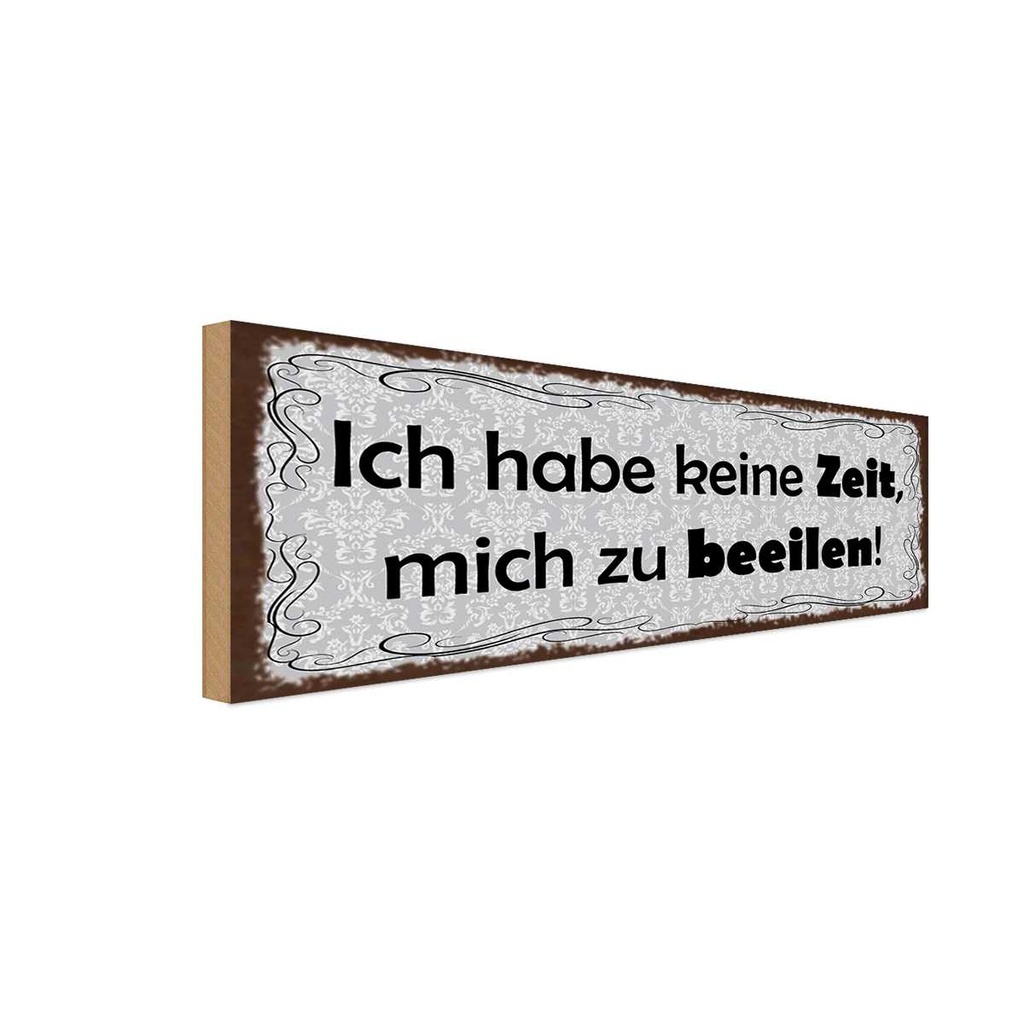 Holzschild 10x27 cm Habe keine Zeit mich zu beeilen Spruch Zitat