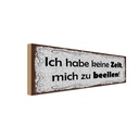 Holzschild 10x27 cm Habe keine Zeit mich zu beeilen Spruch Zitat