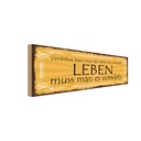 Holzschild 10x27 cm Leben muss man es vorwärts Dekoration