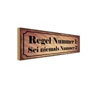 Holzschild 10x27 cm Regel Nr.1 Sei niemals Nummer 2 Spruch Zitat