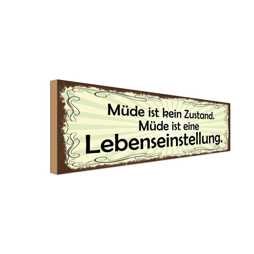 Holzschild 10x27 cm Müde ist eine Lebenseinstellung Spruch Zitat