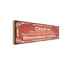 Holzschild 10x27 cm Glück aus Tag Besonderes machen Spruch Zitat